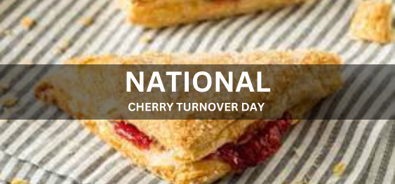 NATIONAL CHERRY TURNOVER DAY [राष्ट्रीय चेरी टर्नओवर दिवस]